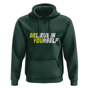 Motivational Quote Hoodie Believe In Yourself Positive Inspiration TS11 Dark Forest Green Print Your Wear