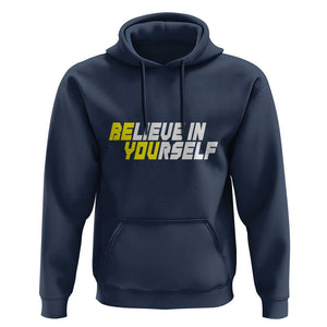 Motivational Quote Hoodie Believe In Yourself Positive Inspiration TS11 Navy Print Your Wear
