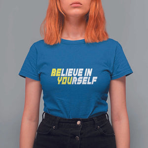 Motivational Quote T Shirt For Women Believe In Yourself Positive Inspiration TS11 Royal Blue Print Your Wear