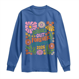 Schools Out Forever Retirement 2026 Long Sleeve Shirt Retired Teacher Summer Retro Floral TS11 Royal Blue Print Your Wear