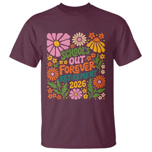 School's Out Forever – Retirement 2026 T-Shirt – Retired Teacher Summer Retro Floral Tee TS11 Maroon Print Your Wear