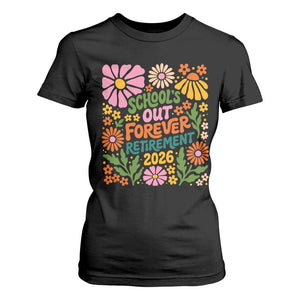 Schools Out Forever Retirement 2026 T Shirt For Women Retired Teacher Summer Retro Floral TS11 Black Print Your Wear