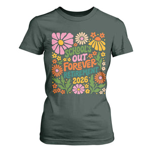 Schools Out Forever Retirement 2026 T Shirt For Women Retired Teacher Summer Retro Floral TS11 Dark Forest Green Print Your Wear