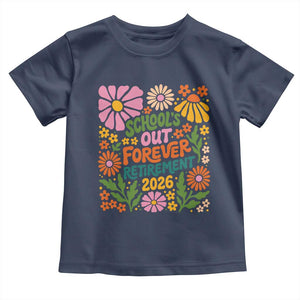 Schools Out Forever Retirement 2026 Toddler T Shirt Retired Teacher Summer Retro Floral TS11 Navy Print Your Wear
