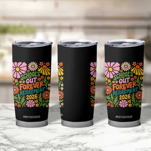 Schools Out Forever Retirement 2026 Tumbler Cup Retired Teacher Summer Retro Floral TS11 Print Your Wear