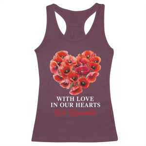 Memorial Day Racerback Tank Top With Love In Our Hearts We Remember Red Poppy Flower TS11 Maroon Print Your Wear