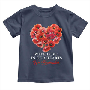Memorial Day Toddler T Shirt With Love In Our Hearts We Remember Red Poppy Flower TS11 Navy Print Your Wear