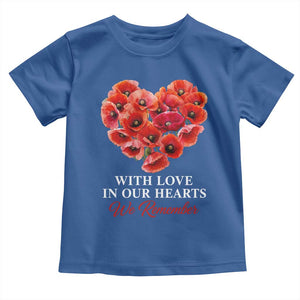 Memorial Day Toddler T Shirt With Love In Our Hearts We Remember Red Poppy Flower TS11 Royal Blue Print Your Wear