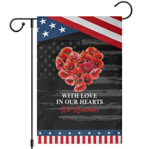 Memorial Day Patriotic Garden Flag With Love In Our Hearts We Remember Red Poppy Flower TS11 Distressed Black Blue Print Your Wear
