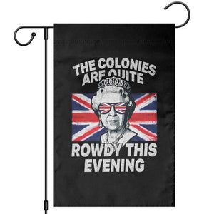 Funny The Colonies Are Quite Rowdy This Evening Garden Flag Queen 4th Of July TS11 Black Print Your Wear