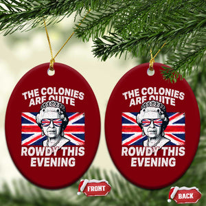 Funny The Colonies Are Quite Rowdy This Evening Ceramic Ornament Queen 4th Of July TS11 Print Your Wear