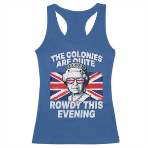 Funny The Colonies Are Quite Rowdy This Evening Racerback Tank Top Queen 4th Of July TS11 Royal Blue Print Your Wear