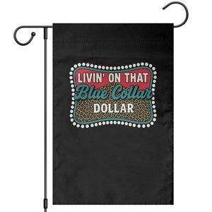 Living On That Blue Collar Dollar Garden Flag Leopard Print TS11 Black Print Your Wear