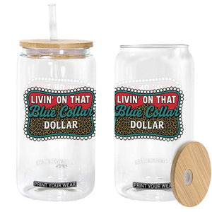 Living On That Blue Collar Dollar Glass Can Leopard Print TS11 Print Your Wear