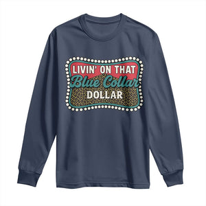 Living On That Blue Collar Dollar Long Sleeve Shirt Leopard Print TS11 Navy Print Your Wear