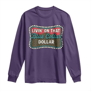 Living On That Blue Collar Dollar Long Sleeve Shirt Leopard Print TS11 Purple Print Your Wear