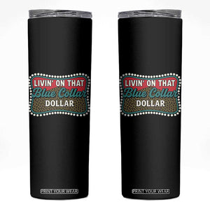 Living On That Blue Collar Dollar Skinny Tumbler Leopard Print TS11 Black Print Your Wear