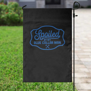 Funny Spoiled By My Blue Collar Man Garden Flag TS11 Print Your Wear