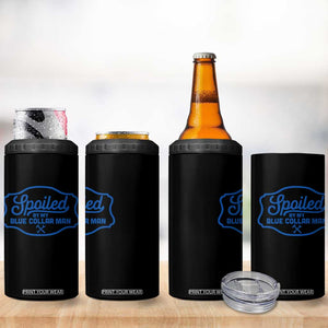 Funny Spoiled By My Blue Collar Man 4 in 1 Can Cooler Tumbler TS11 Print Your Wear