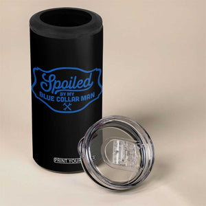 Funny Spoiled By My Blue Collar Man 4 in 1 Can Cooler Tumbler TS11 Print Your Wear