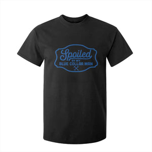 Funny Spoiled By My Blue Collar Man T Shirt For Kid TS11 Black Print Your Wear