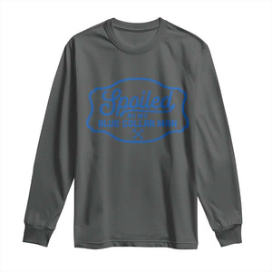 Funny Spoiled By My Blue Collar Man Long Sleeve Shirt TS11 Dark Heather Print Your Wear