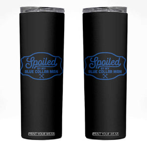 Funny Spoiled By My Blue Collar Man Skinny Tumbler TS11 Black Print Your Wear