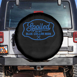 Funny Spoiled By My Blue Collar Man Spare Tire Cover TS11 No hole Black Print Your Wear