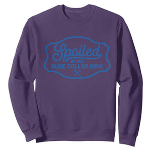 Funny Spoiled By My Blue Collar Man Sweatshirt TS11 Purple Print Your Wear
