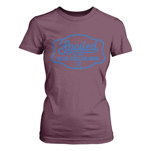 Funny Spoiled By My Blue Collar Man T Shirt For Women TS11 Maroon Print Your Wear