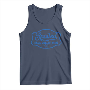 Funny Spoiled By My Blue Collar Man Tank Top TS11 Navy Print Your Wear
