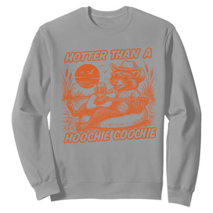 Funny Hotter Than A Hoochie Coochie Sweatshirt Summer Racoon Music TS11 Sport Gray Print Your Wear