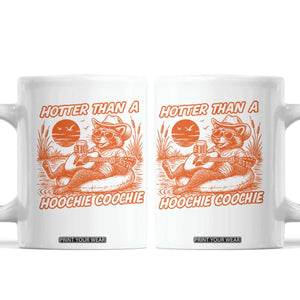 Funny Hotter Than A Hoochie Coochie Coffee Mug Summer Racoon Music TS11 White Print Your Wear
