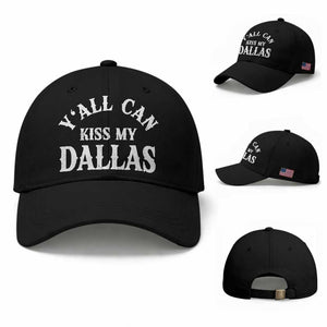 Y'all Can Kiss My Dallas Baseball Cap Funny Texas Western Cowboy Quote