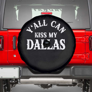Y'all Can Kiss My Dallas Spare Tire Cover Funny Texas Western Cowboy Quote TS11 Black Print Your Wear