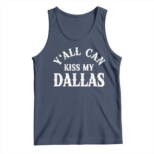 Y'all Can Kiss My Dallas Tank Top Funny Texas Western Cowboy Quote