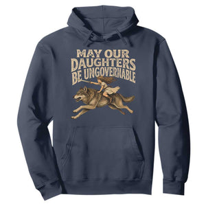 May Our Daughters Be Ungovernable Feminist Girl Hoodie