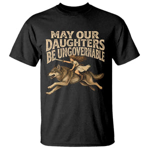 May Our Daughters Be Ungovernable Feminist Girl T Shirt
