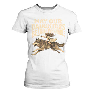 May Our Daughters Be Ungovernable Feminist Girl T Shirt For Women