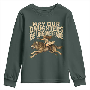 May Our Daughters Be Ungovernable Feminist Girl Youth Sweatshirt