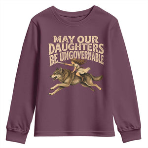 May Our Daughters Be Ungovernable Feminist Girl Youth Sweatshirt