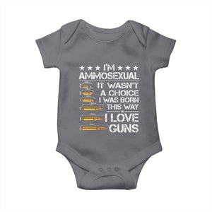 I'm Ammosexual It Wasn't A Choice 2nd Amendment Gun Lovers Baby Onesie