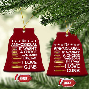 I'm Ammosexual It Wasn't A Choice 2nd Amendment Gun Lovers Ceramic Ornament