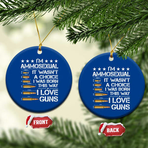 I'm Ammosexual It Wasn't A Choice 2nd Amendment Gun Lovers Ceramic Ornament
