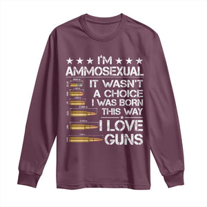 I'm Ammosexual It Wasn't A Choice 2nd Amendment Gun Lovers Long Sleeve Shirt
