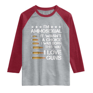 I'm Ammosexual It Wasn't A Choice 2nd Amendment Gun Lovers Raglan Shirt
