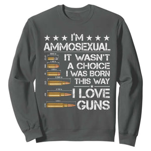 I'm Ammosexual It Wasn't A Choice 2nd Amendment Gun Lovers Sweatshirt