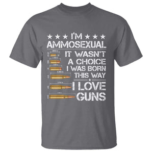 I'm Ammosexual It Wasn't A Choice 2nd Amendment Gun Lovers T Shirt