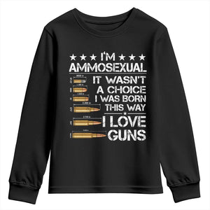 I'm Ammosexual It Wasn't A Choice 2nd Amendment Gun Lovers Youth Sweatshirt