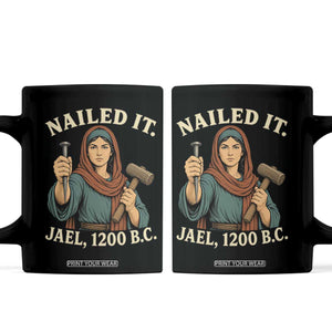 Nailed It Jael 1200 BC Coffee Mug Funny Biblical Feminist Religious